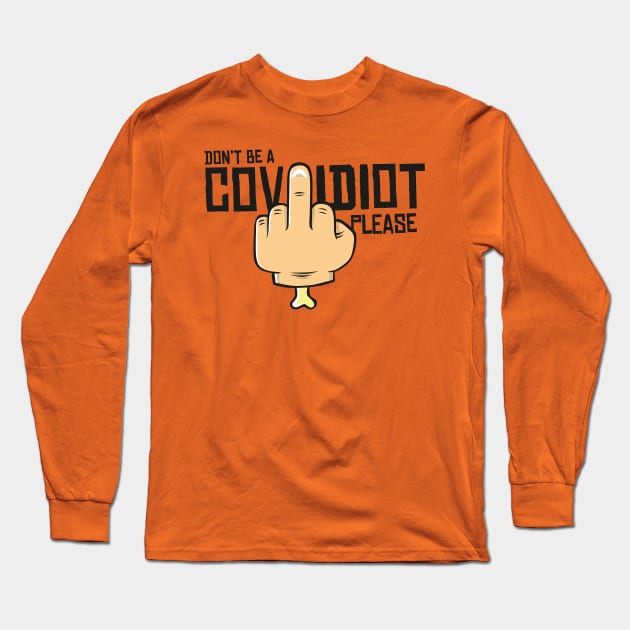 Don't be a CovIdiot please! Long Sleeve T-Shirt by VectorLance